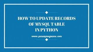 Tutorial | PYTHON | MYSQL DATABASE PROGRAMMING | Updating Records of MySQL Table using Python Script