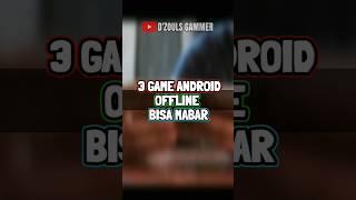 3 Game Android OFFLINE yang bisa Mabar | PART 2 #shorts