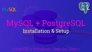 SQL (MySQL + postgreSQL) Installation & Setup Guide for MacOS & Windows