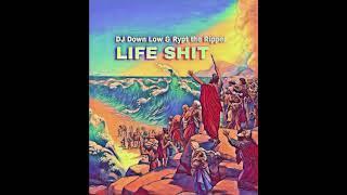 RYPT THE RIPPER AND DJ DOWN LOW - LIFE SHIT