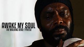 (TWD) Tyreese || Awake My Soul