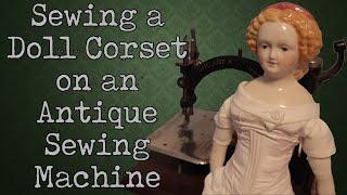 An 1860s Gusseted Corset for a Porcelain Doll || Dressing Historic Dolly