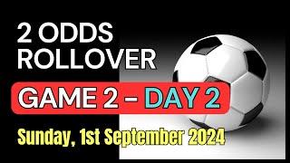 2 ODDS ROLLOVER Football Betting Tips | Sunday, 1st September 2024