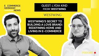 EGN Podcast: Lydia Kind from Westwing, on building Europe’s favorite premium design brand