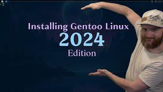 Installing Gentoo Linux 2024 Edition