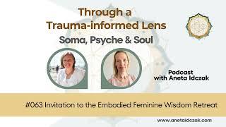 #63 Invitation to the Embodied Feminine Wisdom Retreat