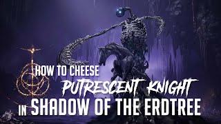 How to Cheese Putrescent Knight in Shadow of the Erdtree (Easy Kill)