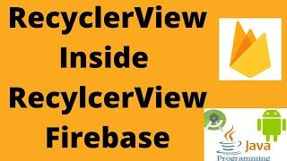 RecyclerView Inside RecyclerView using Firebase - setOnClickListener | Android Tutorial