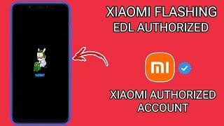 Xiaomi account | EDL Authorized | XIAOMI FLASHING 2024