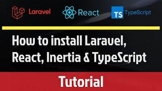 How to install Laravel 9, React JS, Inertia JS, and TypeScript