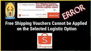 How to Fix Free Shipping Vouchers Cannot be Applied on the Selected Logistic Option| Error Fixed