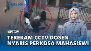 Mahasiswi Nyaris Dirudapaksa Dosen di Kamar Kos, Aksi Pelaku Terekam CCTV hingga Video Viral