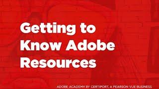 Adobe Academy: Getting to Know Adobe Resources