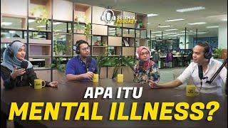 APA ITU MENTAL ILLNESS? | SEISMIK PODCAST