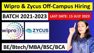 Wipro & Zycus Off-Campus hiring | Batch 2021-2023 | BE/Btech/MBA/BSC/BCA