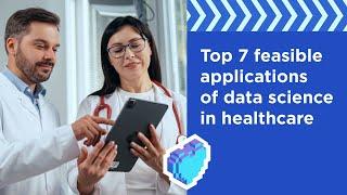 Top 7 feasible applications of data science in healthcare | Lemberg Solutions