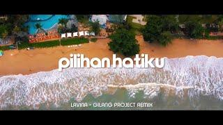 Slow Remix!! Dj Pilihan Hatiku - Lavina - ( Gilang Project Remix )