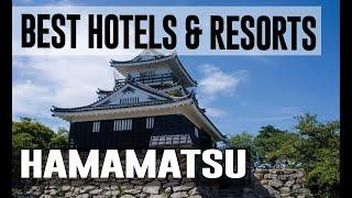 Best Hotels and Resorts in Hamamatsu, Japan