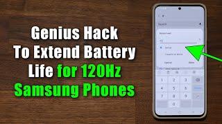 Powerful New Feature To Save Battery Life on Samsung Galaxy Smartphones (with 120Hz Refresh Rate)