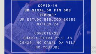 Estudo bíblico • COVID-19: Um sinal do fim dos tempos?