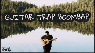 GUITAR TRAP BOOMBAP | "Flow like water" by TrillyRAP