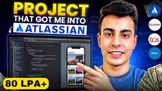 Project that got me 80+ LPA Job Offer | Atlassian, Juspay, BNY Mellon, TCS, Infosys | Full Roadmap