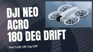 DJI Neo FPV Acro 180 Deg Drift Funfly