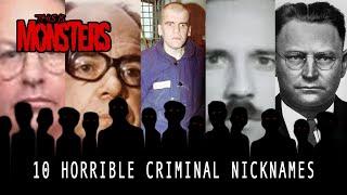 10 Horrible Criminal Nicknames