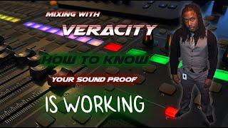 Is My Soundproof Working? - Mixing with Veracity