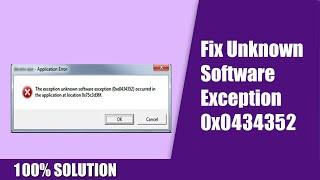How to Fix The Exception Unknown Software Exception 0x0434352 || Fix 0x0434352