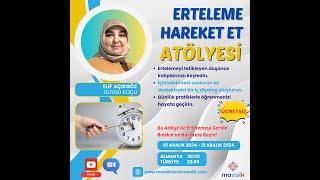 Erteleme, Hareket Et Atölyesi - Duygu Koçu Elif Açıkgöz