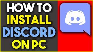 How To Install Discord On PC - Download And Install Discord On Windows 10