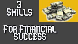 3 skills for financial success (Financial rules to live by) Rules for success