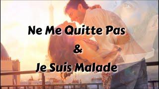 Ne Me Quitte Pas & Je Suis Malade