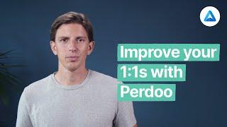 Improve your 1:1s with Perdoo