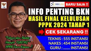 BARU SAJA INFO PENTING BKN HASIL FINAL KELULUSAN PPPK 2024 TEKNIS NAKES HAMPIR TUNTAS, GURU KAPAN?