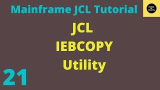 IEBCOPY Utility in JCL - Mainframe JCL Practical Tutorial - Part 21