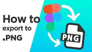 figma how to export to png - full guide