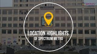 Spectrum Metro_Location Highlights