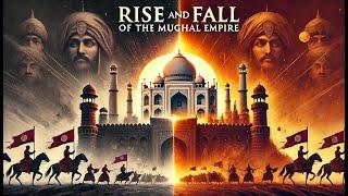 The Rise and Fall of the Mughal Empire: A Legacy of Power, Culture, and Decline