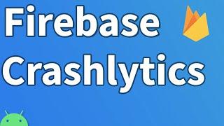 Firebase - Como utilizar crashlytics
