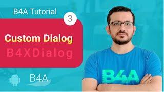 Dialog Custom Layout - B4XDialog part 3 - B4X B4A Android Tutorial