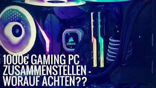 1000€ Gaming PC selber zusammenstellen - Worauf muss ich achten??