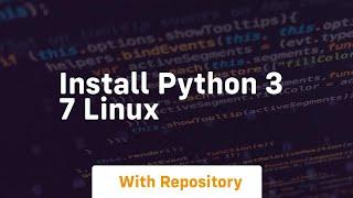 install python 3 7 linux