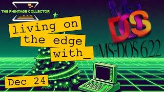 Living on the edge with MS-DOS: Not for the faint of heart! [#TPCXmas24 Part 24] #doscember