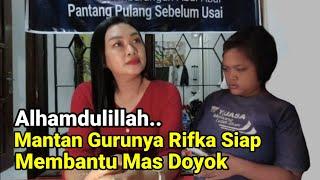 Mantan Guru Rifka Siap Bantu Sosialisasi Buat Mas Doyok Dan Adiknya