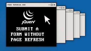 Submit a Form Without Page Refresh Using jQuery
