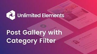 Post Gallery with Category Filter - Step by Step Widget Creation