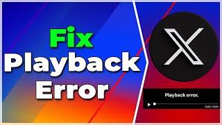 How to Fix X Twitter App Playback Error - Android & Ios (Problem Solved)(2024) (Tutorial)