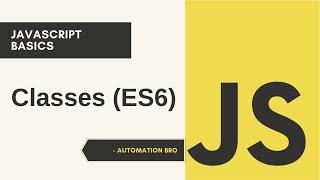 JavaScript Classes | JavaScript ES6 Basics